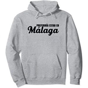 Sudadera con capucha Preferiría estar en Málaga